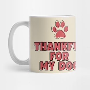 Thankful For My Dog Mug